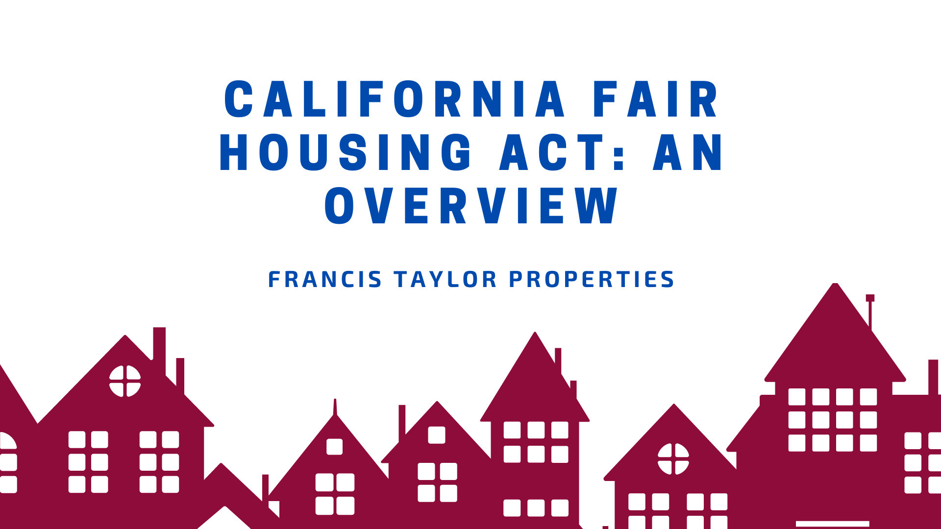 California Fair Housing Act: An Overview